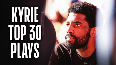 kyrie|Kyrie's TOP 30 Career Plays .